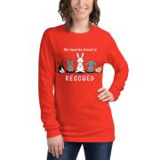 My Favorite Breed is Rescued Unisex Long Sleeve Tee