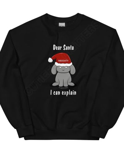 Dear Santa, I Can Explain Unisex Sweatshirt