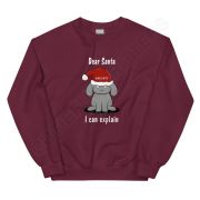 Dear Santa, I Can Explain Unisex Sweatshirt