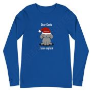 Dear Santa, I Can Explain Unisex Long Sleeve Tee